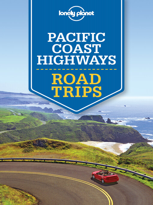 Title details for Lonely Planet Pacific Coast Highways Road Trips by Brett Atkinson - Wait list
